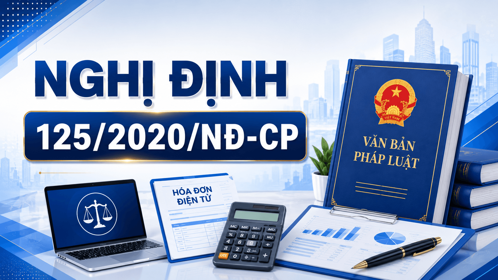 Nghị định 125/2020/NĐ-CP: Quy định xử phạt vi phạm hành chính về thuế và hóa đơn