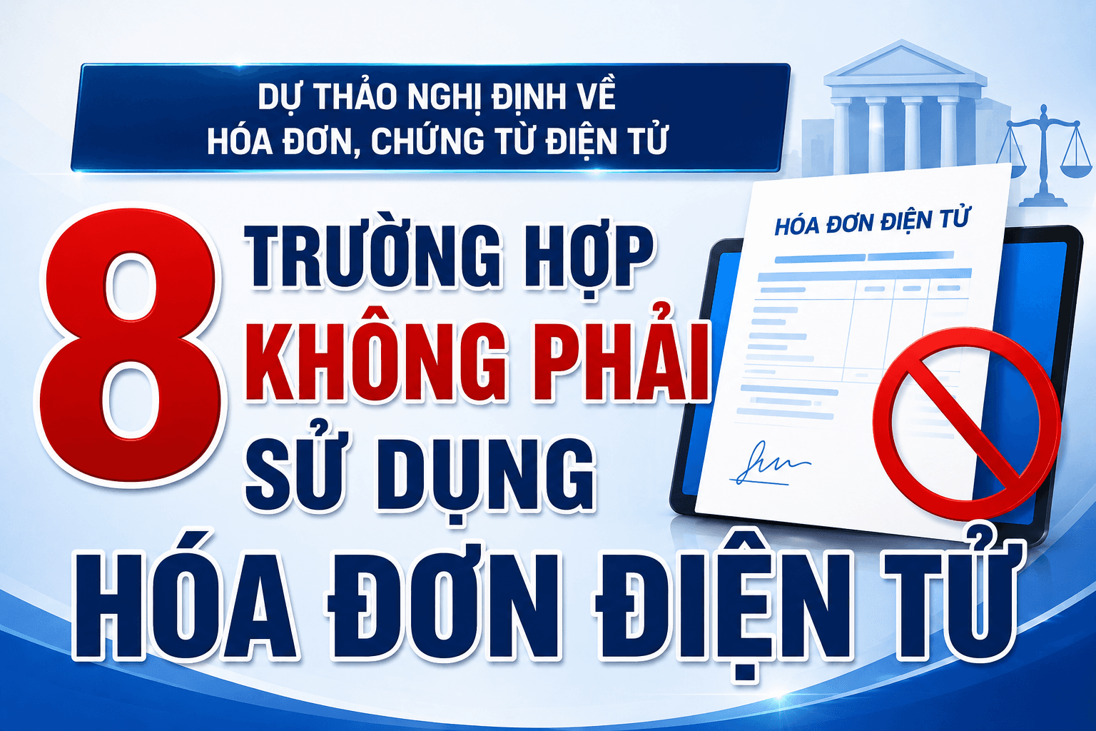 Đề xuất 8 trường hợp không phải sử dụng hóa đơn điện tử theo dự thảo Nghị định về hóa đơn, chứng từ điện tử ra sao?